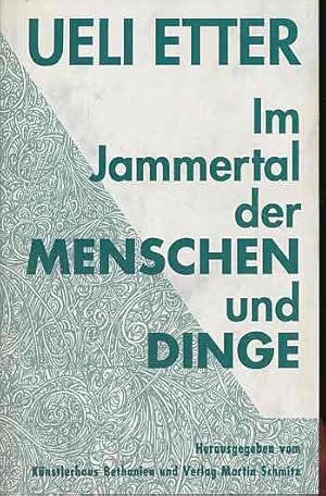 Seller image for Im Jammertal der Menschen und Dinge. for sale by Fundus-Online GbR Borkert Schwarz Zerfa