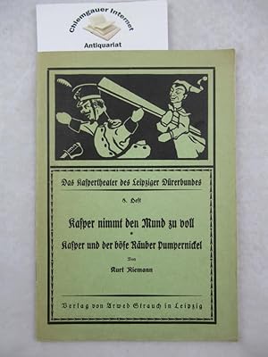 Kasper nimmt den Mund zu voll; Kasper und der böse Räuber Pumpernickel. Das Kaspertheater des Lei...