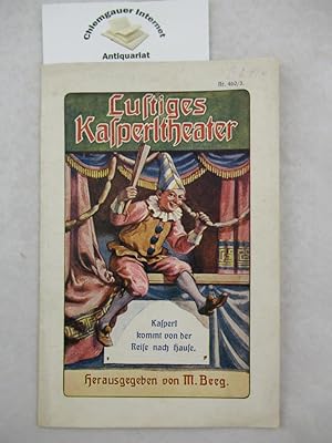 Imagen del vendedor de Kasperl kommt von der Reise nach Hause. Lustiges Kasperltheater ; 460/ 3. a la venta por Chiemgauer Internet Antiquariat GbR