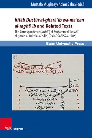 Seller image for Kitab Dustur Al-ghara'ib Wa-ma'dan Al-ragha'ib and Related Texts : The Correspondence (Insha) of Muhammad Ibn Abi Al-hasan Al-bakri Al-siddiqi (930-994/1524-1586) -Language: arabic for sale by GreatBookPricesUK