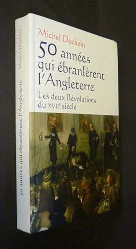 Imagen del vendedor de 50 annes qui branlrent l'Angleterre. Les deux rvolutions du XVIIe sicle a la venta por Abraxas-libris