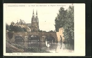 Carte postale Chalons-sur-Marne, le Pont des Mariniers et l'Eglise Notre-Dame