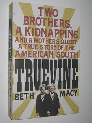 Seller image for Truevine : An Extraordinary True Story of Two Brothers and a Mother's Love for sale by Manyhills Books