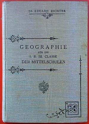 Seller image for GEOGRAPHIE fr die I. II. III. Classe der Mittelschulen. Zweite, im Wesentlichen unvernderte Auflage. for sale by biblion2