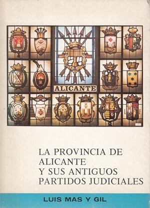 Bild des Verkufers fr LA PROVINCIA DE ALICANTE Y SUS ANTIGUOS PARTIDOS JUDICIALES zum Verkauf von Librera Vobiscum