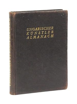 Ungarischer Künstler-Almanach. Das Kunstleben Ungarns in Wort und Bild. Musik.