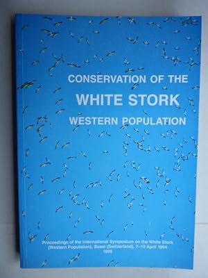 Conservation of the White Stork Western Population. Proceedings of the International Symposium on...