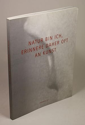 Immagine del venditore per Natur bin ich, erinnere daher oft an Kunst. Krper, Sexualitt, Erotik, Versuch einer Dekonstruktion. venduto da Antiquariat Gallus / Dr. P. Adelsberger