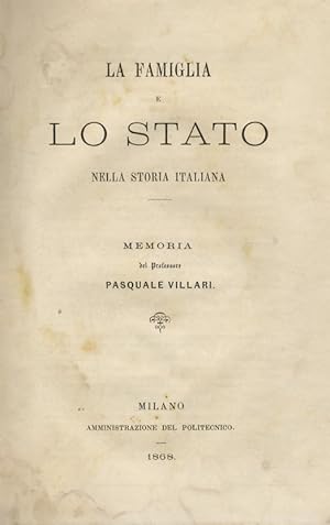 La famiglia e lo Stato nella storia italiana. Memoria del professore Pasquale Villari.