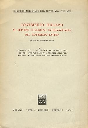 Contributo italiano al settimo Congresso Internazionale del Notariato Latino (Bruxelles, settembr...