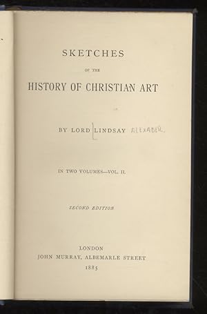 Bild des Verkufers fr Sketches of the History of Christian Art. By Lord Lindsay. In two volumes. Vol. II. Second edition. zum Verkauf von Libreria Oreste Gozzini snc