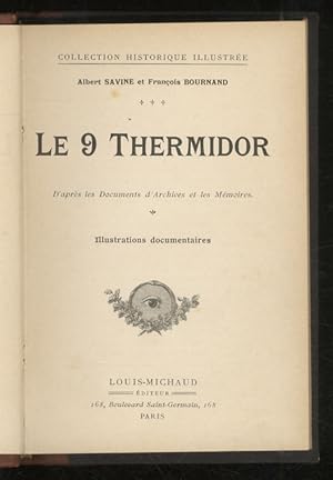 Le 9 Thermidor. D'après les documents d'archives et les mémoires. Illustrations documentaires.