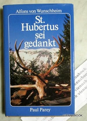 St. Hubertus sei gedankt für Hirsch und Gams, für Reh und Hahn