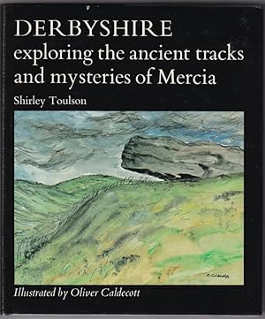 Seller image for Derbyshire: Exploring the Ancient Tracks and Mysteries of Mercia for sale by Broadwater Books