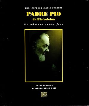 PADRE PIO DA PIETRELCINA UN MISTERO SENZA FINE