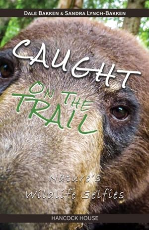 Image du vendeur pour Caught on the Trail : The Hidden Life of Wildlife mis en vente par GreatBookPrices