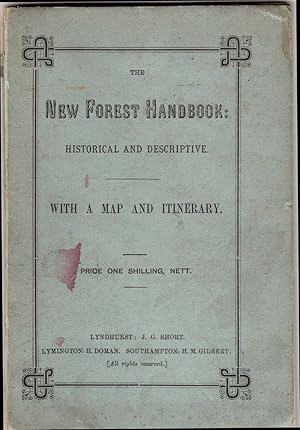 The New Forest Handbook : Historical and Descriptive. With a Map and Itinerary