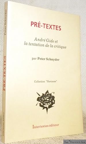 Bild des Verkufers fr Pr-Textes. Andr Gide et la tentation de la critique. Collection Horizons. zum Verkauf von Bouquinerie du Varis