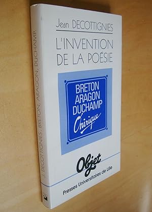 L'invention de la poésie : Breton, Aragon, Duchamp