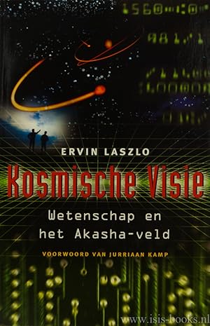 Bild des Verkufers fr Kosmische visie. Wetenschap en het Akasha-veld. Vertaling: G. Grasman. zum Verkauf von Antiquariaat Isis