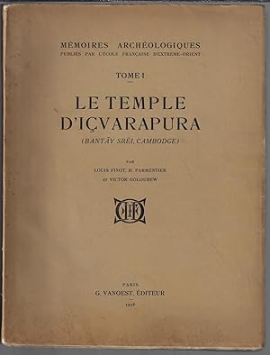 Mémoires archéologiques tome 1 Le temple d'Içvarapura (Bantây Srèi, Cambodge)