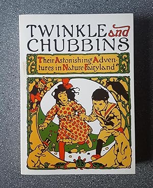 Imagen del vendedor de Twinkle and Chubbins: Their Astonishing Adventures in Nature-Fairyland a la venta por Books on the Square