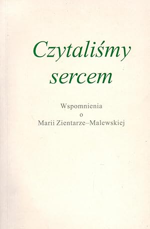 Seller image for Czytalismy sercem, Wspomnienia o Marii Zientarze-Malewskiej (Bibliotheka Olsztynska Nr. 28) for sale by Paderbuch e.Kfm. Inh. Ralf R. Eichmann