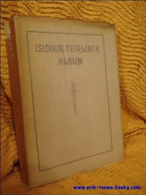 Image du vendeur pour Isidoor Teirlinck Album: verzamelde opstellen opgedragen aan Isidoor Teirlinck ter gelegenheid van zijn tachtigsten verjaardag 2 januari 1931 mis en vente par BOOKSELLER  -  ERIK TONEN  BOOKS
