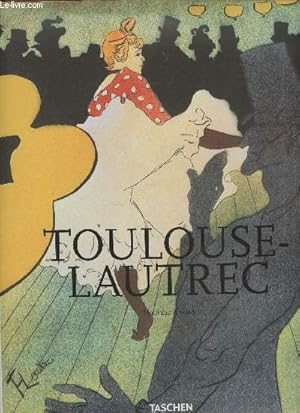 Imagen del vendedor de Henri de Toulouse-Lautrec 1864-1901- Le thtre de la vie a la venta por Le-Livre