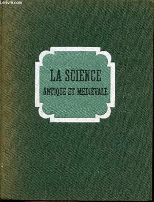 Imagen del vendedor de La science Antique et Mdivale des origines  1450- Tome I (Collection "Histoire gnrale des sciences") a la venta por Le-Livre