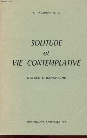 Imagen del vendedor de Solitude et vie contemplative d'aprs l'hsychasme - Collection Spiritualit orientale n3. a la venta por Le-Livre