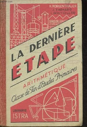 Imagen del vendedor de La dernire tape- Arithmtique pour les classes de fin d'tudes a la venta por Le-Livre