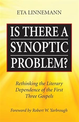 Bild des Verkufers fr Is There a Synoptic Problem? : Rethinking the Literary Dependence of the First Three Gospels zum Verkauf von GreatBookPrices
