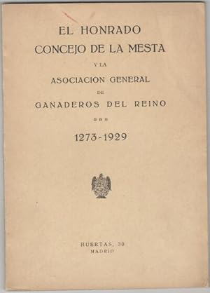 Imagen del vendedor de El Honrado Concejo de la Mesta y la Asociacin General de Ganaderos del Reino. 1273-1929. a la venta por La Nave, Librera Anticuaria.