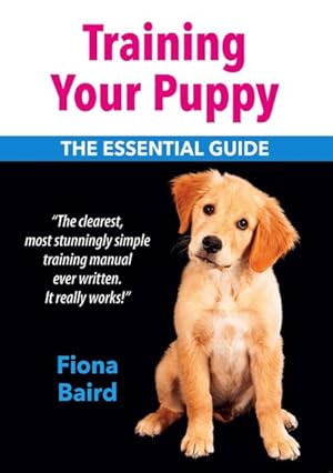 Seller image for Training Your Puppy : The Essential Guide for sale by GreatBookPricesUK