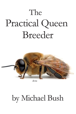 Seller image for The Practical Queen Breeder: Beekeeping Naturally for sale by GreatBookPrices