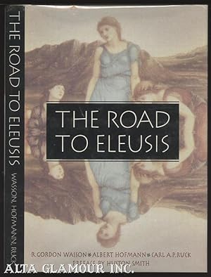 Imagen del vendedor de THE ROAD TO ELEUSIS; Unveiling the Secret of the Mysteries a la venta por Alta-Glamour Inc.