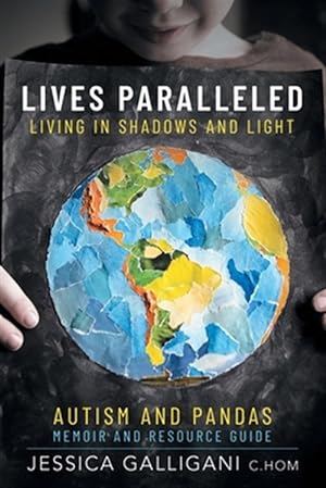 Imagen del vendedor de Lives Paralleled: Living in Shadows and Light - Autism and PANDAS Memoir and Resource Guide a la venta por GreatBookPrices