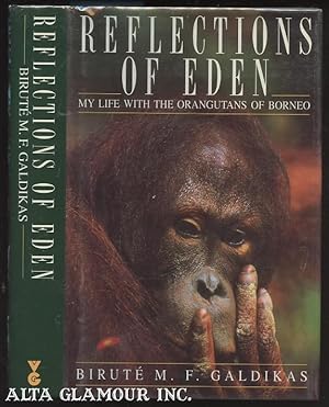 Imagen del vendedor de REFLECTIONS OF EDEN; My Life with the Orangutans of Borneo a la venta por Alta-Glamour Inc.