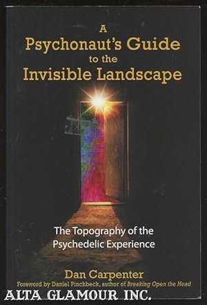 Seller image for A PSYCHONAUT'S GUIDE TO THE INVISIBLE LANDSCAPE; The Topography of the Psychedelic Experience for sale by Alta-Glamour Inc.