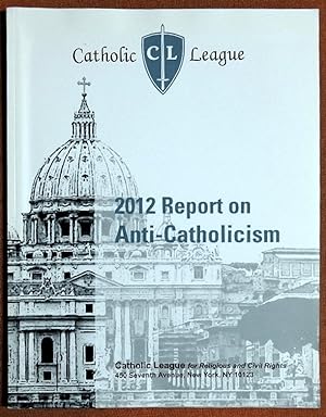 Seller image for 2012 Report on Anti-Catholicism for sale by GuthrieBooks