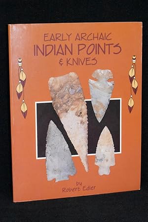 Early Archaic Indian Points & Knives