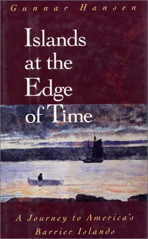 Imagen del vendedor de Islands at the Edge of Time: A Journey To America's Barrier Islands a la venta por Brockett Designs