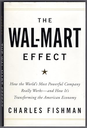 Seller image for The Wal-Mart Effect: How the World's Most Powerful Company Really Works--and HowIt's Transforming the American Economy for sale by Lake Country Books and More