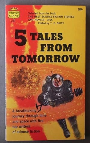 Seller image for 5 Tales From Tomorrow: Selected From The Best Science-Fiction Stories and Novels: 1955 (Crest Giant Book # S197 ); for sale by Comic World