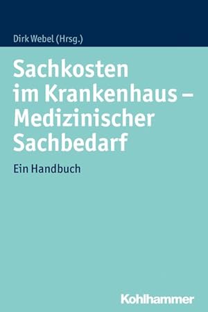 Sachkosten im Krankenhaus - Medizinischer Sachbedarf Ein Handbuch