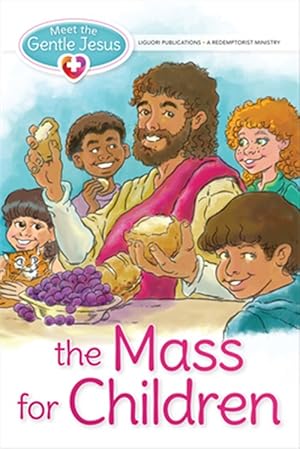 Seller image for Meet the Gentle Jesus, the Mass for Children for sale by GreatBookPrices