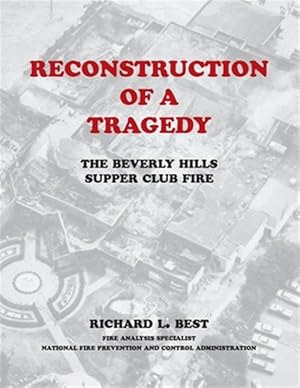 Image du vendeur pour Reconstruction of a Tragedy: The Beverly Hills Supper Club Fire mis en vente par GreatBookPrices