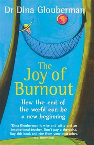 Seller image for The Joy of Burnout: How the end of the world can be a new beginning for sale by GreatBookPrices