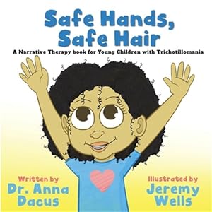 Seller image for Safe Hands, Safe Hair: A Narrative Therapy book for Young Children with Trichotillomania for sale by GreatBookPrices